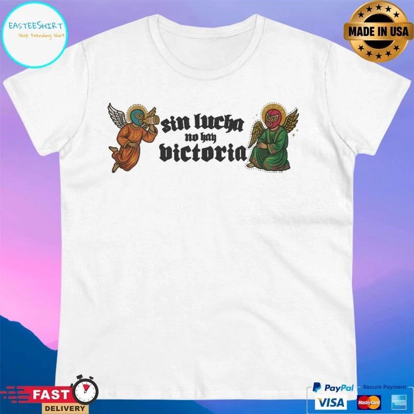 Sin Lucha No Hay Victoria T-shirts
