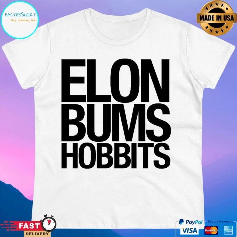Elon Bums Hobbits T-shirts