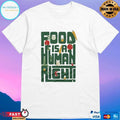 Harvesters Food Is A Human Right T-shirts