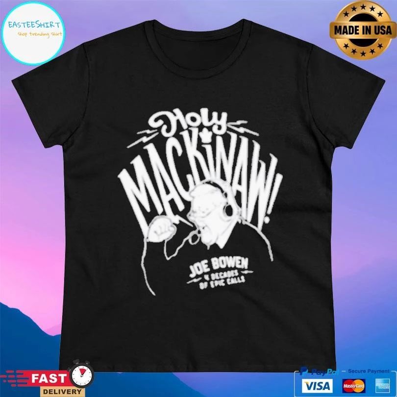 Holy Mackinaw Joe Dowen T-shirts
