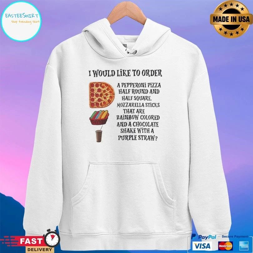 I Would Like To Order A Pepperoni Pizza Half Round And Half Square Mozzarella Sticks That Are Rainbow Colored And A Chocolate Shake With A Purple Straw T-shirts