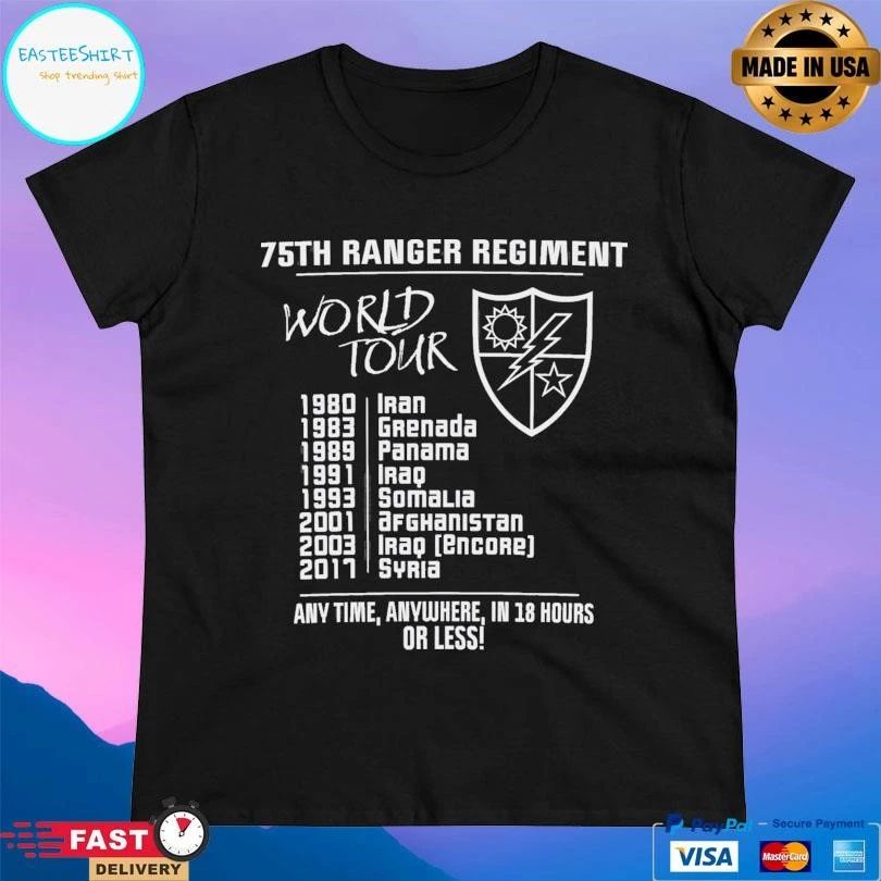 75th Ranger Regiment World Tour 1980-2017 Any Time Anywhere In 18 Hours Or Less T-shirts