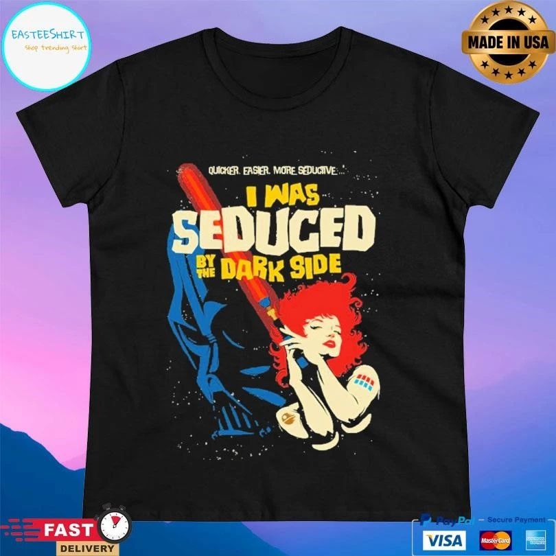 Quicker Easier More Seductive I Was Seduced By The Dark Side T-shirts