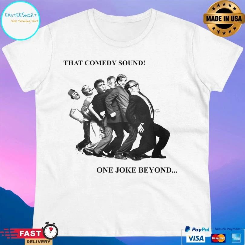 That Comedy Sound One Joke Beyond T-shirts