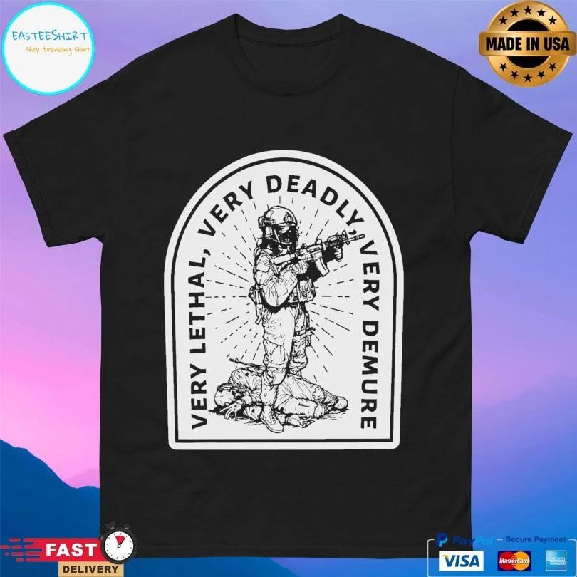 Very Lethal Very Deadly Very Demure T-shirts