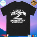 Shea Verkouter Barber Shop No Bush Survives T-shirts