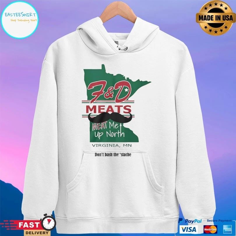 F&D Meats Meat Me Up North Virginia Mn Don’t Bash The ‘Stache T-shirts