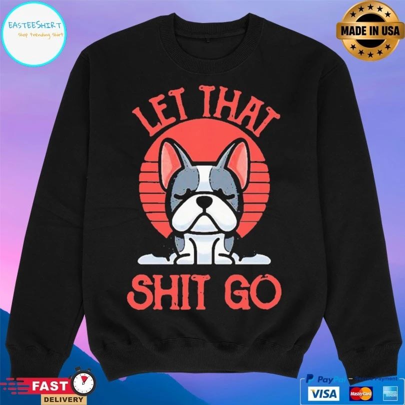 Funny Frenchie Yoga Let That Shit Go Vintage T-shirt