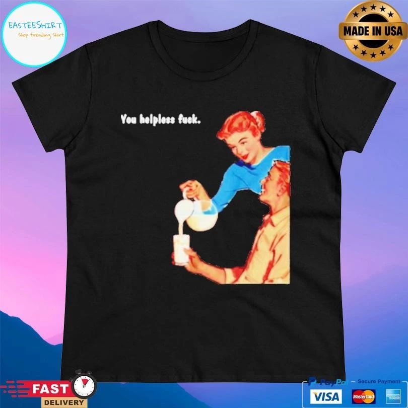You Helpless Fuck Funny Ornaments T-shirts