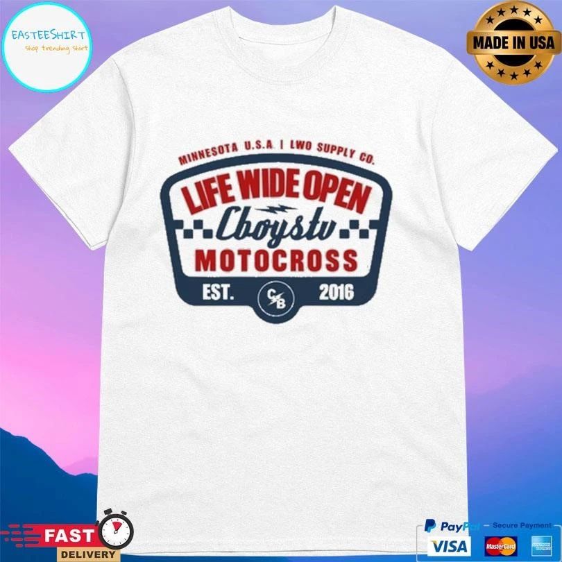 Life Wide Open Cboys Tv Motocross Est 2016 Minnesota Usa Lwo Supply Co T-shirts