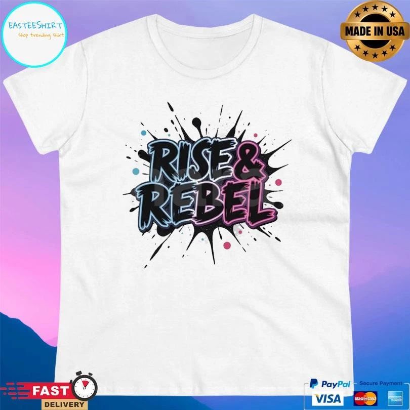 Rise And Rebel 2025 T-shirts