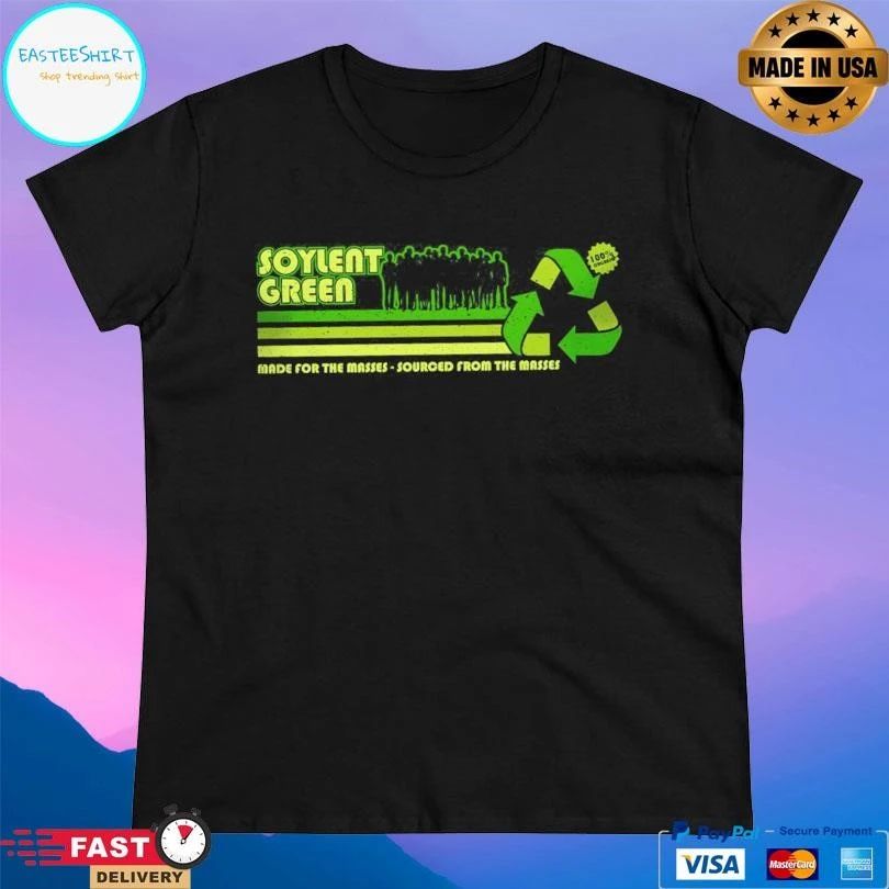 Soylent Green Made For The Masses-Sourced From The Masses T-shirts