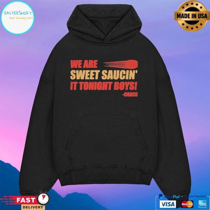 We Are Sweet Saucing It Tonight Boys Coach Hockey T-shirts