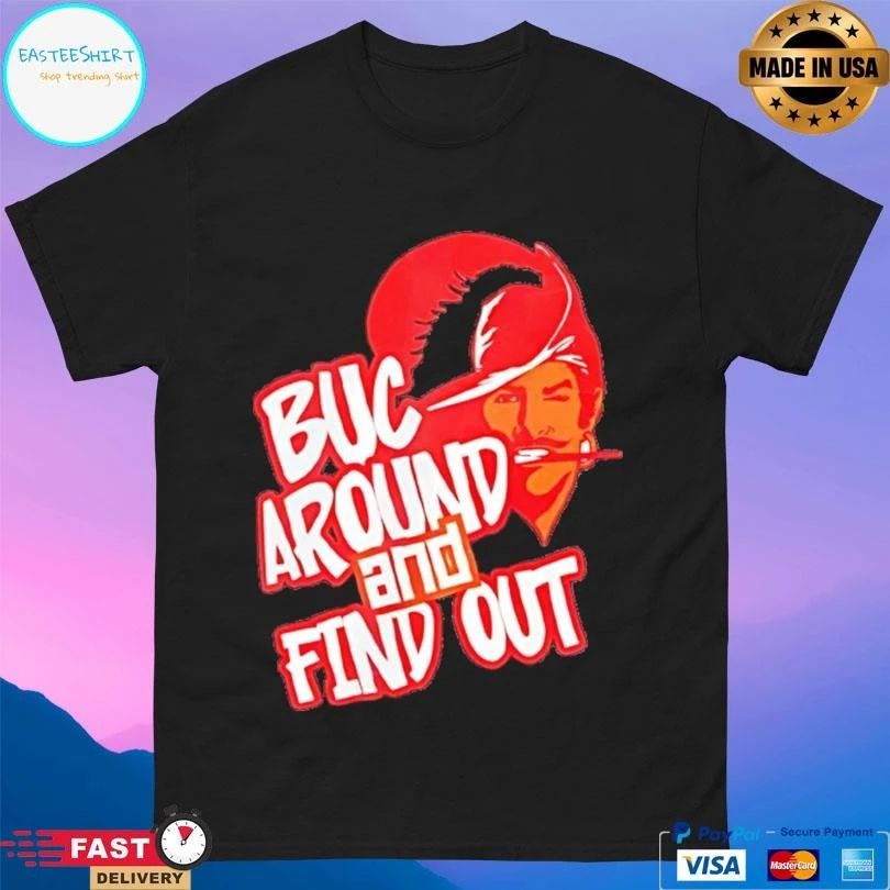 Classic Tampa Bay Football Buc Around And Find Out T-shirts