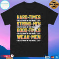 Hard Times Create Wars In The Middle East Strong Men Create Wars In The Middle East Good Times Create Wars In The Middle East Weak Men Create Wars In The Middle East T-shirts