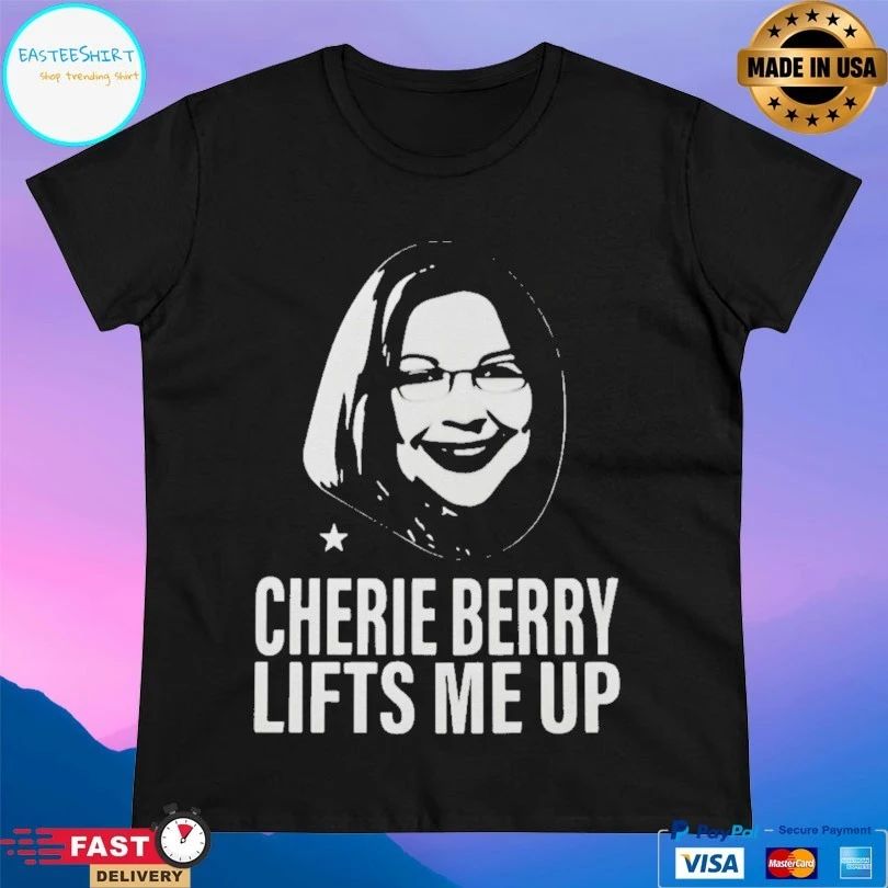 Cherie Berry Lifts Me Up T-shirts