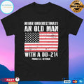 Never Underestimate An Old Man With A DD-214 Proud Us Veteran T-shirt