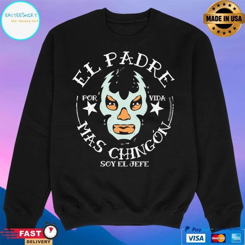 El Padre Mas Chingon Soy El Jefe Por Vida T-shirts