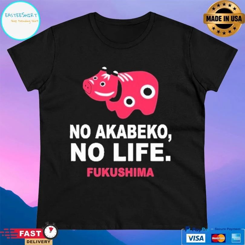 No Akabeko No Life Fukushima T-shirts