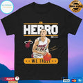 Tyler Herro Miami Heat Trust In Herro We Trust T-shirts