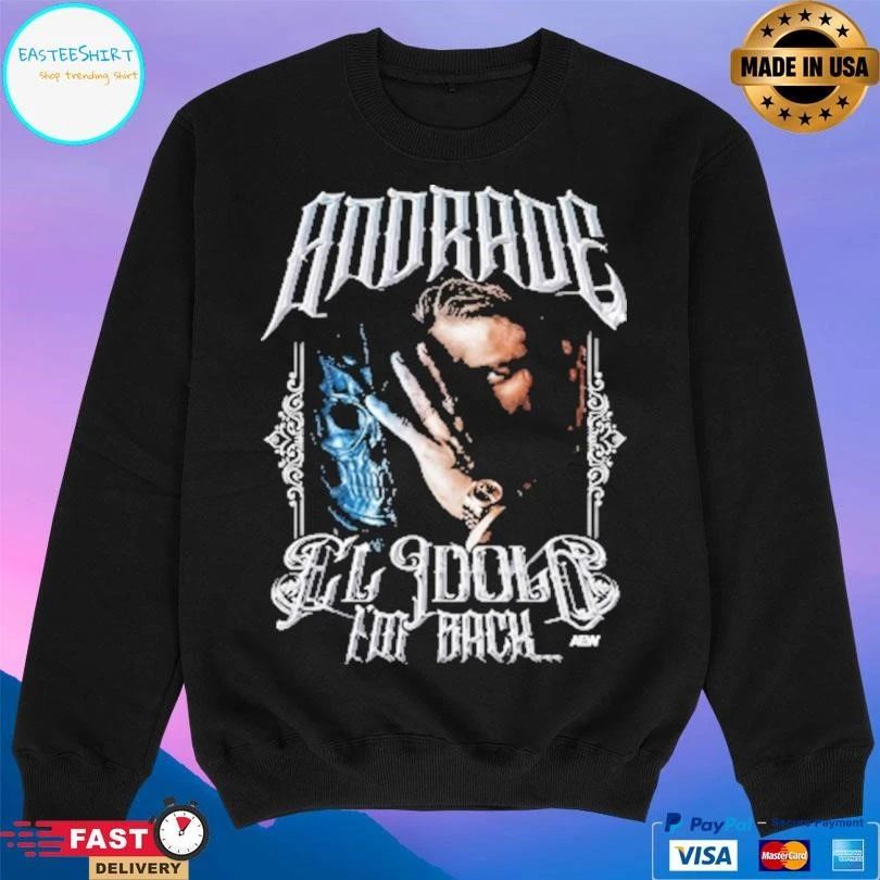 Andrade El Idolo I’m Back Return Of El Idolo T-shirts