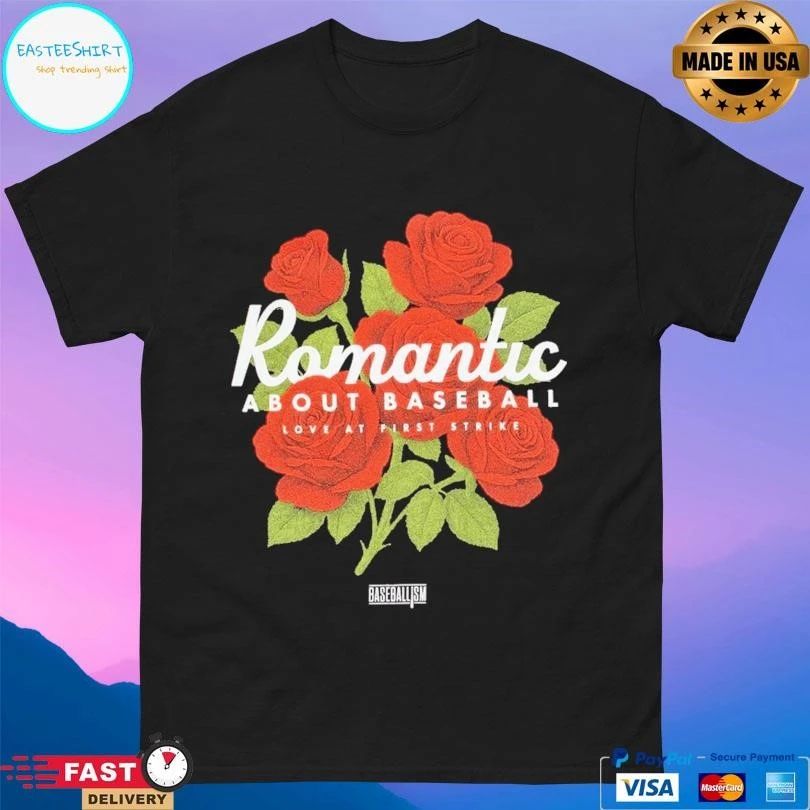Romantic About Baseball Love At First Strike T-shirts