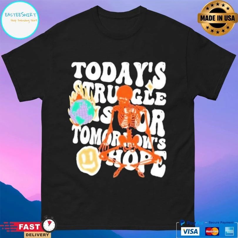 Skeleton Todays Struggle Is For Tomorrows Hope