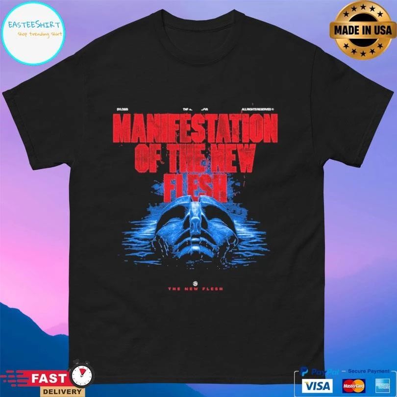 Manifestation Of The New Flesh The New Flesh T-shirts