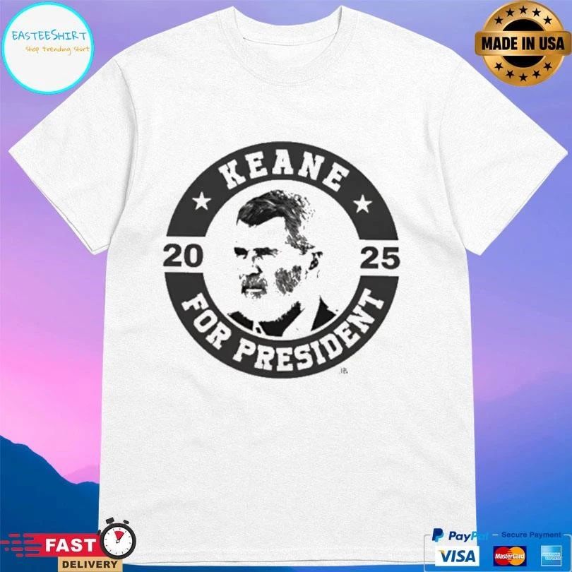 Keane For President 2025 T-shirts