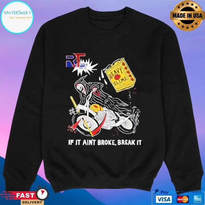 Grim Reaper Running If It Ain’t Broke Break It T-shirts