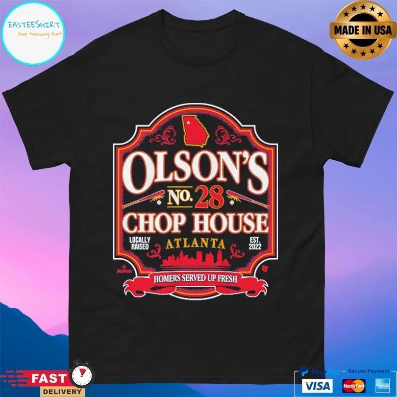 Atlanta Braves Matt Olson’s No 28 Chop House Atlanta Homers Served Up Fresh Locally Raised Est 2022 T-shirt