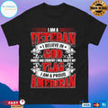 I Am A Veteran I Believe In Cod Family And Country I Will Salute My Flag I Am A Proud American T-shirt