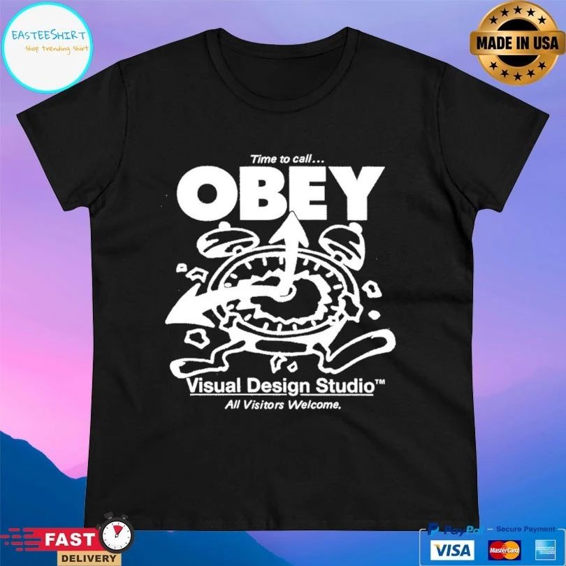 Time To Call Obey Visual Design Studio All Visitors Welcome T-shirt