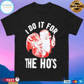 Santa I Do It For The Ho’s Christmas 2025 T-shirts