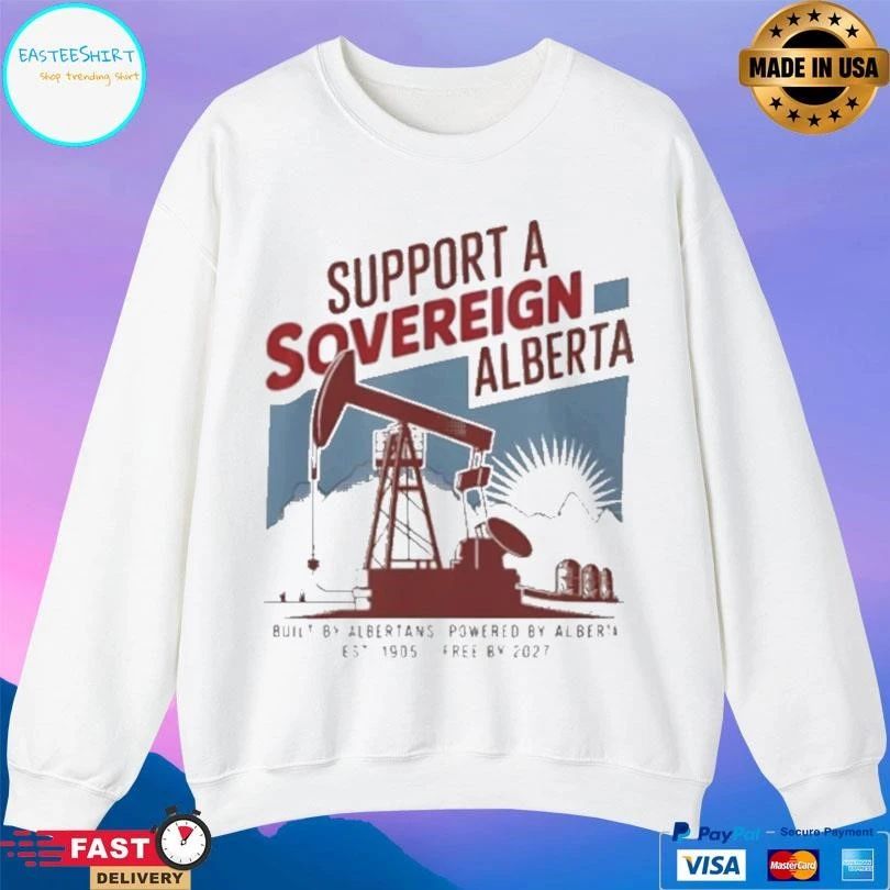Support Sovereignty Alberta Built By Albertans Powered By Alberta Est 1905 Free By 2027 T-shirts
