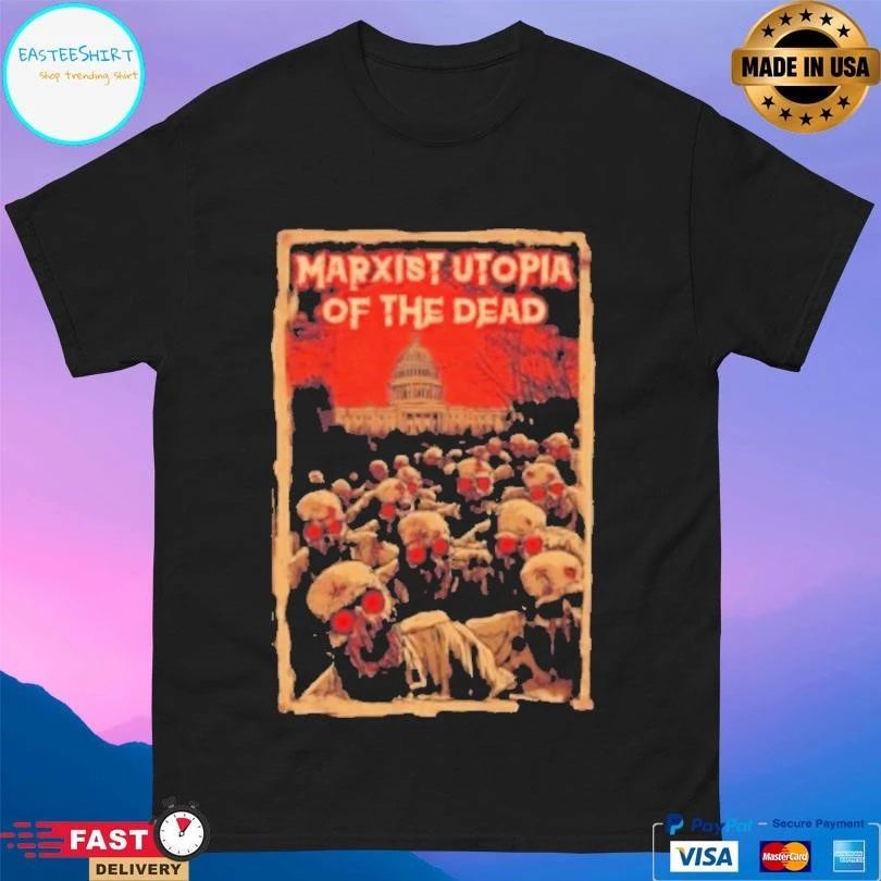 Marxist Utopia Of The Dead T-shirts