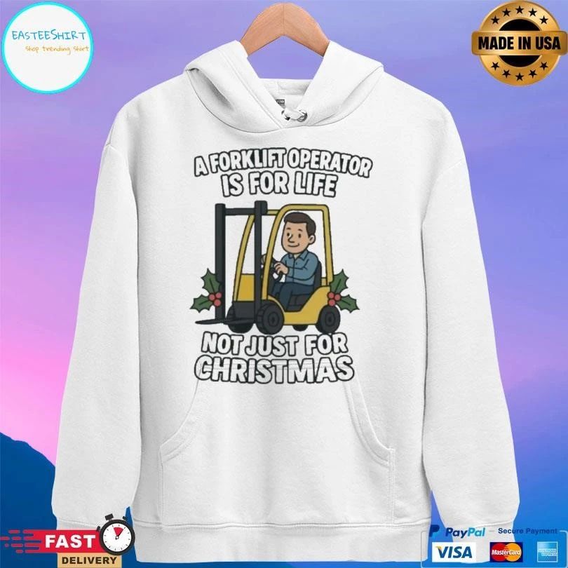 A Forklift Operator Is For Life Not Just For Christmas 2025 T-shirts