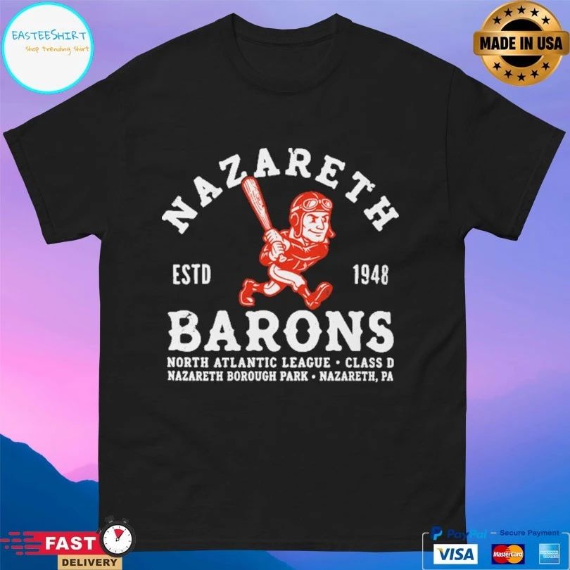 Nazareth Barons Baseball Estd 1948 North Atlantic League Class D Nazareth Borough Park Nazareth Pa T-shirts
