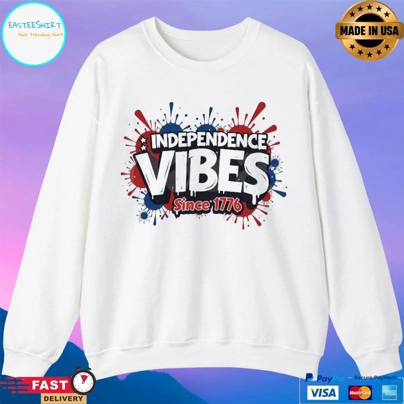 Independence Vibes Since 1776 T-shirts
