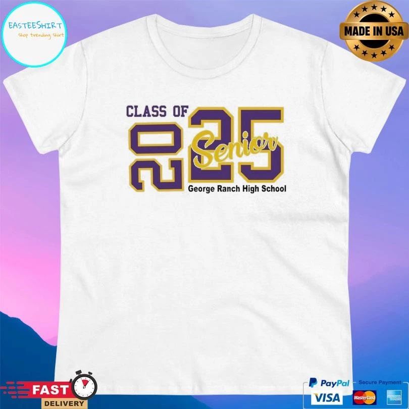 Class Of 2025 Senior George Ranch High School T-shirts