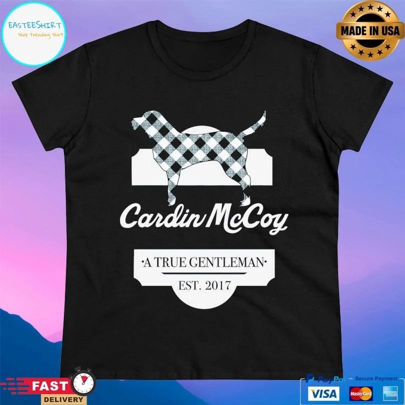Cardin Mccoy A True Gentleman Est 2017 T-shirts