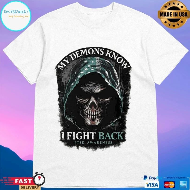 My Demons Know I Fight Back Ptsd Awareness Skull T-shirt