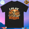 I Play With Beavers T-shirts