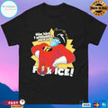 How Hard I Pronounce The F In Fuck Ice T-shirts