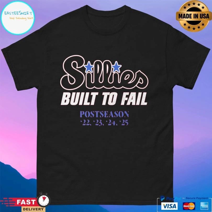 Sillies Built To Fail Postseason ’22-’25 T-shirts