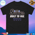 Sillies Built To Fail Postseason ’22-’25 T-shirts