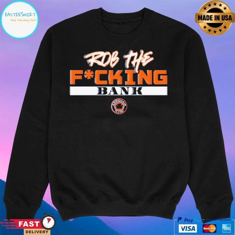 Rob The Fucking Bank Armchair Illini T-shirts
