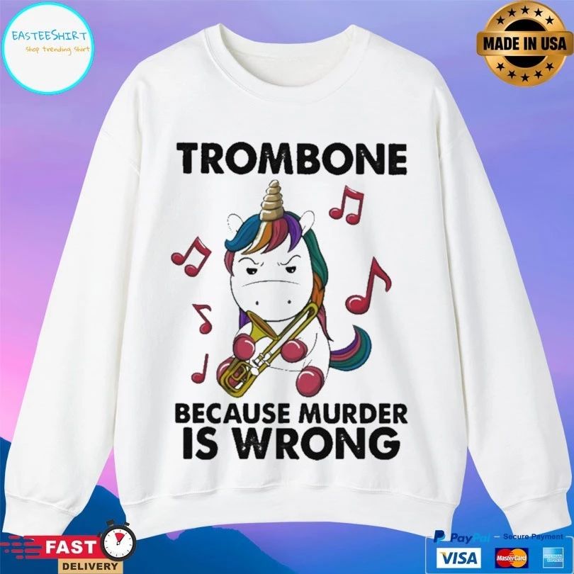 Unicorn Trombone Because Murder Is Wrong T-shirt