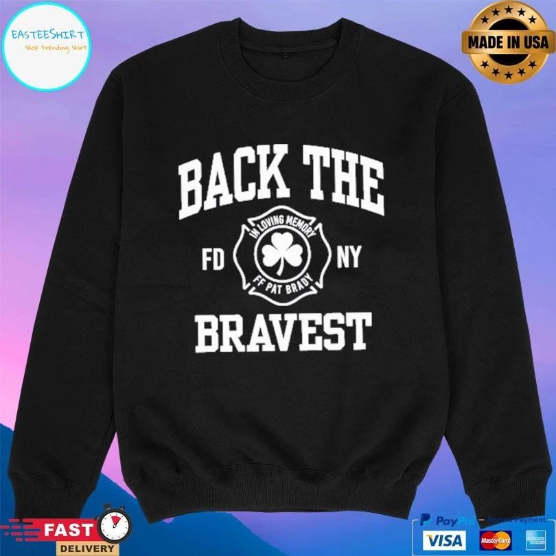 In Loving Memory Ff Pat Brady Back The Bravest FDNY T-shirts