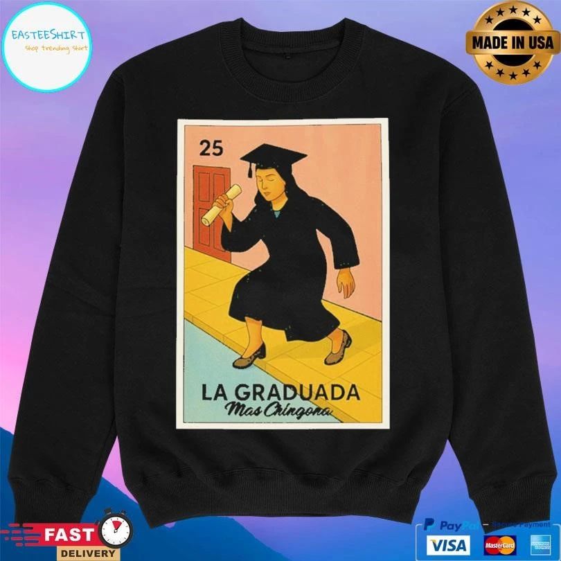 La Graduada Mas Chingona T-shirts